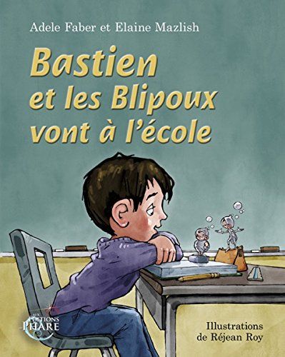 Bastien et les Blipoux vont à l'école 5+ - Editions du Phare