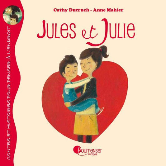 Jules et Julie, livre sur la monoparentalité et l'acceptation l'amour, à partir de 6 ans, editions pour penser