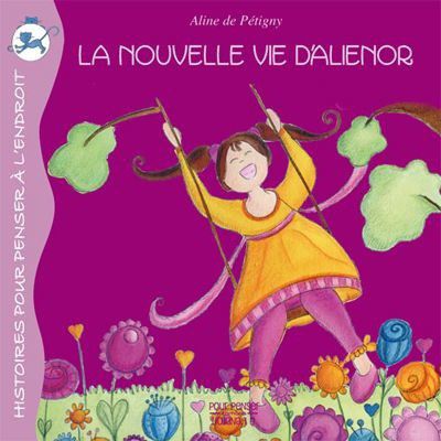 La nouvelle vie d'alionor, livre pour enfant qui traite de la séparation des parents