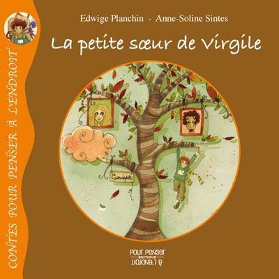 La petite soeur de Virgile 6+ - Editions pour Penser